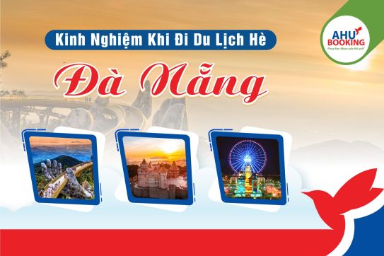 KINH NGHIỆM KHI ĐI DU LỊCH HÈ ĐÀ NẴNG