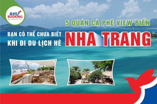 5 QUÁN CÀ PHÊ VIEW BIỂN BẠN CÓ THỂ CHƯA BIẾT KHI ĐI DU LỊCH HÈ NHA TRANG