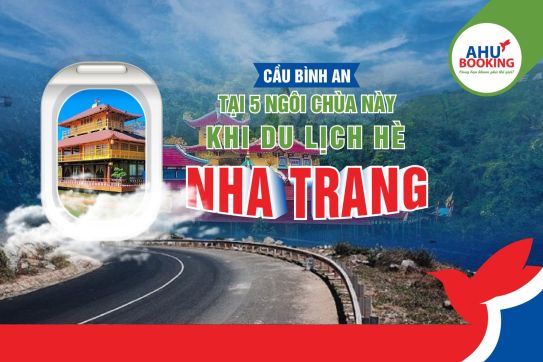 CẦU BÌNH AN TẠI NHỮNG NGÔI CHÙA NÀY CHUYẾN DU LỊCH HÈ NHA TRANG
