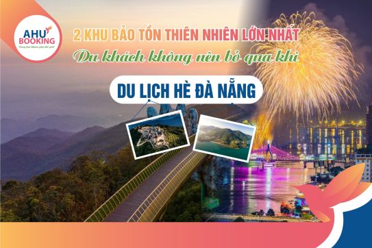 2 KHU BẢO TỒN THIÊN NHIÊN LỚN NHẤT DU KHÁCH KHÔNG NÊN BỎ QUA KHI DU LỊCH HÈ ĐÀ NẴNG
