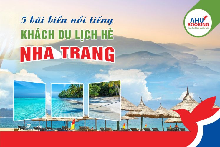 5 BÃI BIỂN NỔI TIẾNG KHÁCH DU LỊCH HÈ NHA TRANG CHẮC CHẮN SẼ THÍCH 