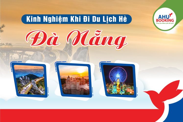 KINH NGHIỆM KHI ĐI DU LỊCH HÈ ĐÀ NẴNG